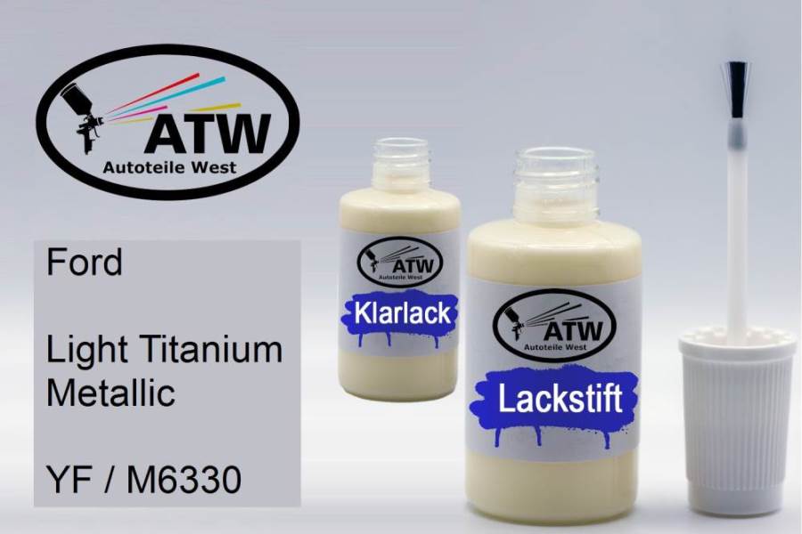 Ford, Light Titanium Metallic, YF / M6330: 20ml Lackstift + 20ml Klarlack - Set, von ATW Autoteile West.